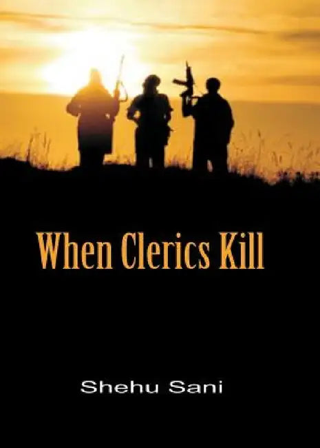 When Clerics Kill (English, Shehu Sani)