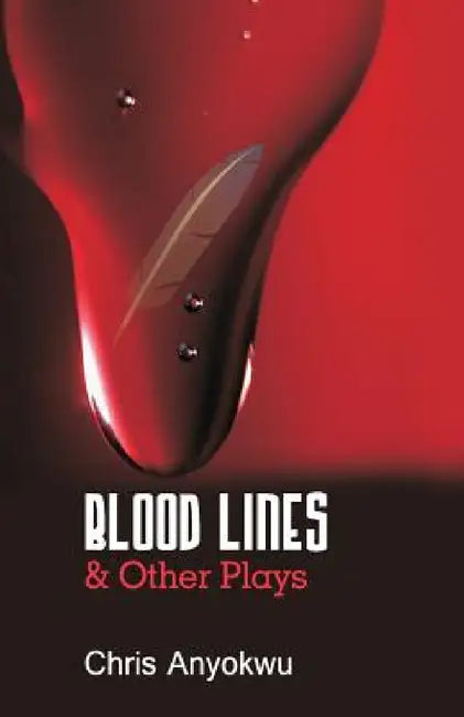 Blood Lines and other Plays (English, Chris Anyokwu)