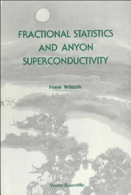 Fractional Statistics & Anyon... (V10) (English, Wilczek Frank)