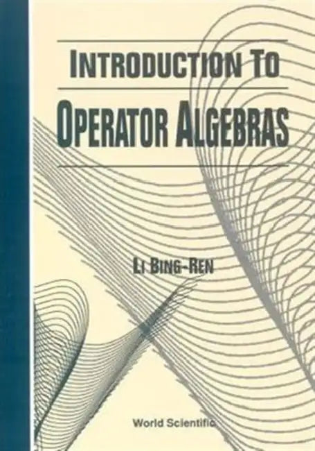 Introduction to Operator Algebras (English, Bingren Li)