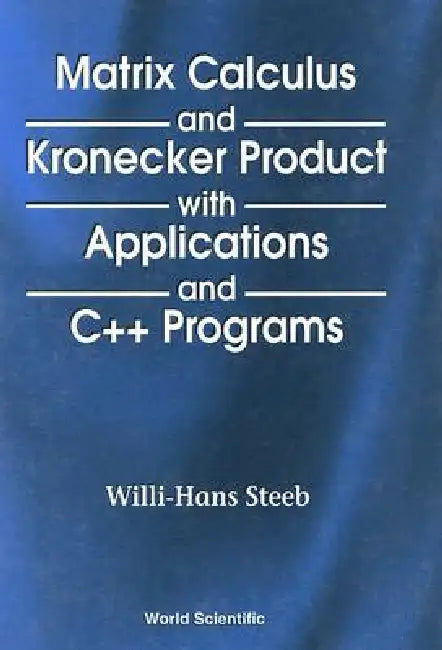 Matrix Calcul & the Kronecker.. (English, Steeb Willi-Hans)