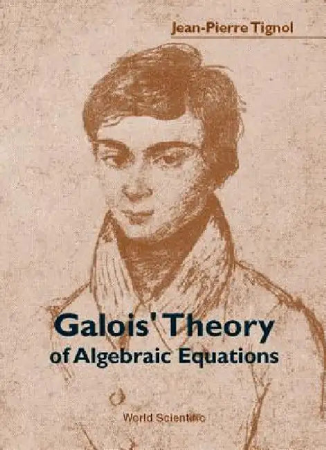Galois' Theory of Algebraic Equations (English, Tignol Jean-Pierre)