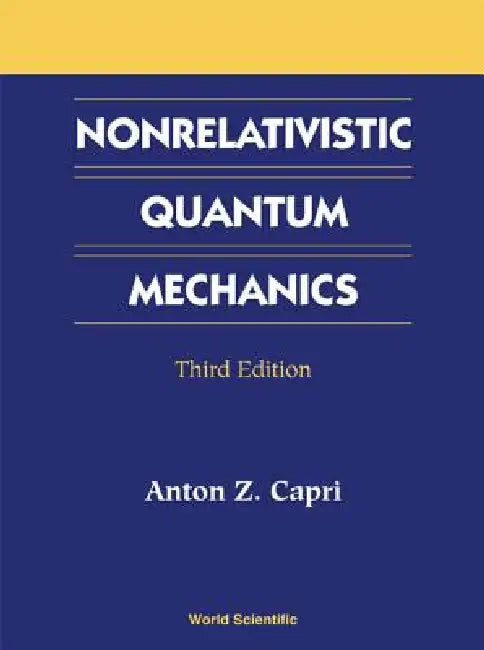 Nonrelativistic Quantum Mechanics (3ed) (English, Capri Anton Z)