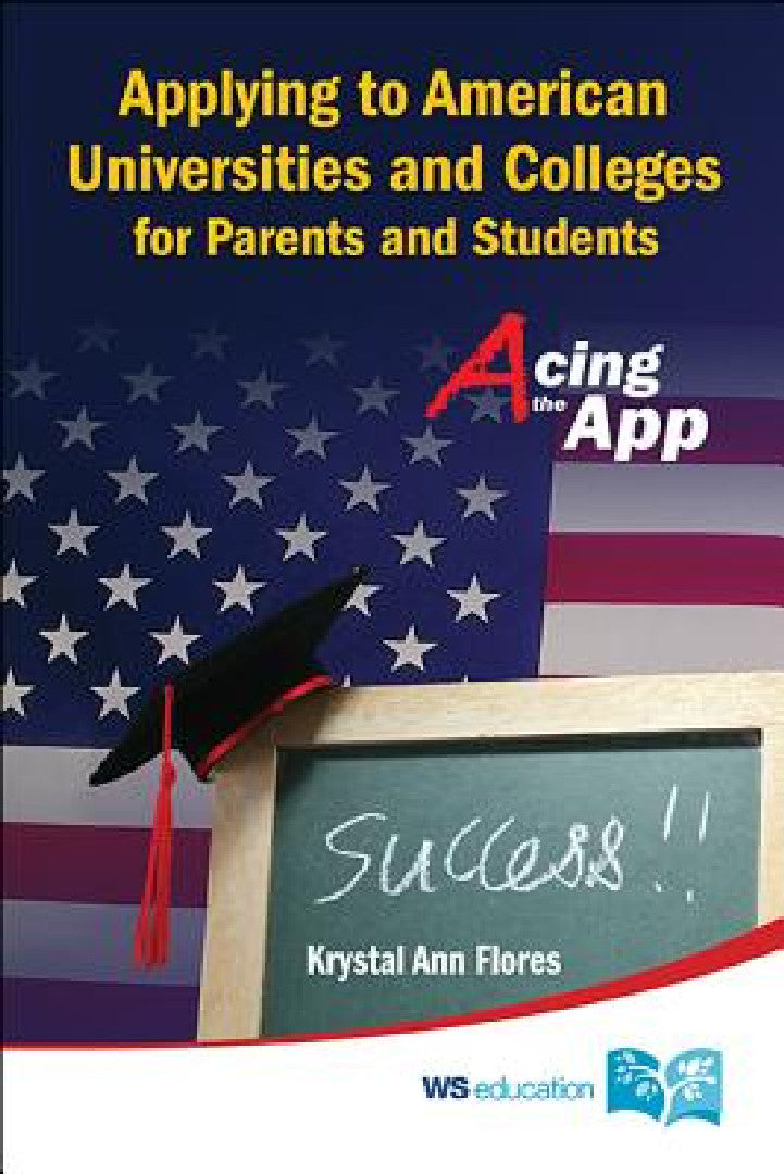 Applying to American Universities and Colleges for Parents and Students (English, Krystal Flores)