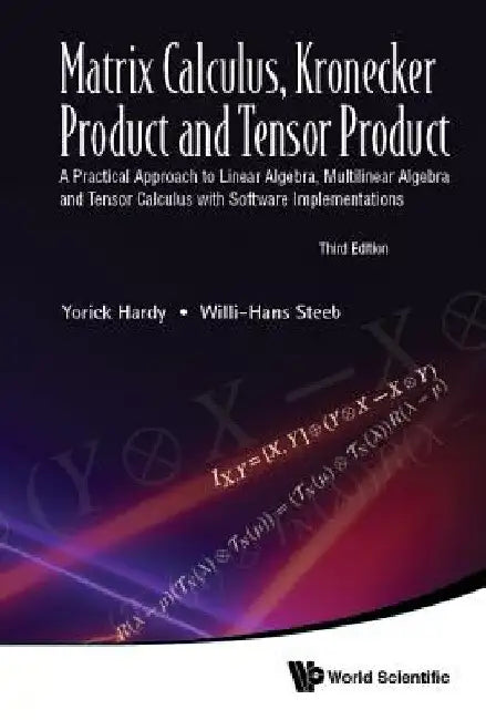 Matrix Calculus, Kronecker Product and Tensor Product (English, Yorick Hardy | Willi-Hans Steeb)