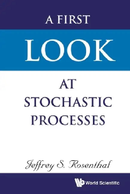 A First Look at Stochastic Processes (English, Jeffrey S. Rosenthal)