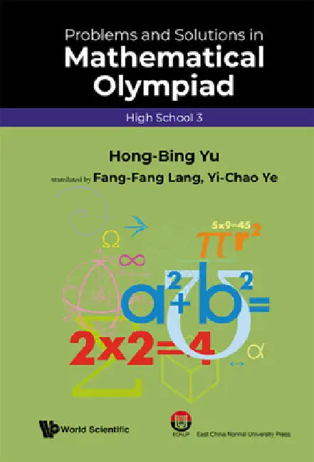 Problems and Solutions in Mathematical Olympiad (High School 3) (English, Hong-Bing Yu | Fang-Fang Lang | Yi-Chao Ye)