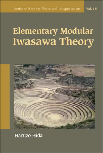 Elementary Modular Iwasawa Theory (English, Haruzo Hida)