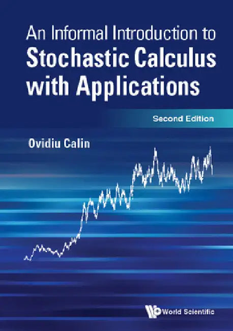 Informal Introduction to Stochastic Calculus with Applications, an (Second Edition) (English, Ovidiu Calin)