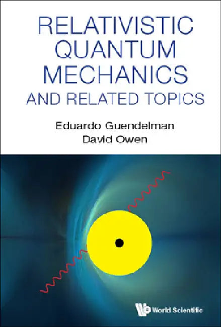 Relativistic Quantum Mechanics and Related Topics (English, Eduardo Guendelman | David Owen)