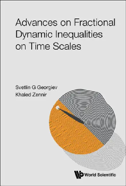 Advances on Fractional Dynamic Inequalities on Time Scales (English, Svetlin G. Georgiev | Khaled Zennir)