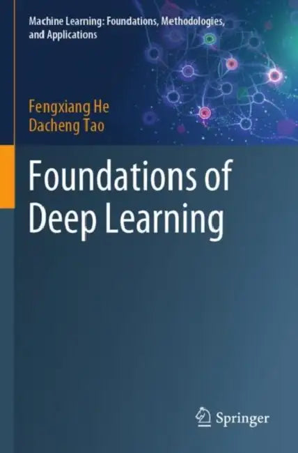 Foundations of Deep Learning (English, Fengxiang He | Dacheng Tao)