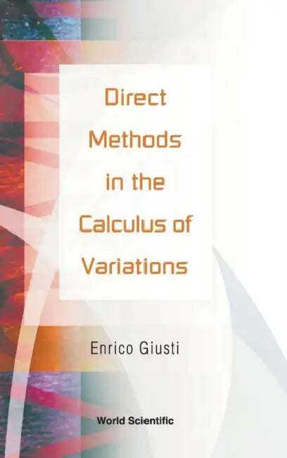 Direct Methods in the Calculus of Var... (English, Enrico Giusti)