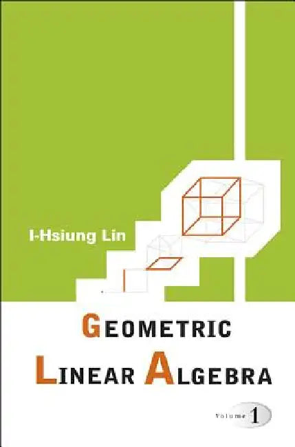 Geometric Linear Algebra (V1) (English, Lin I-Hsiung)
