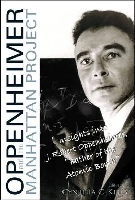 Oppenheimer and the Manhattan Project (English, Cynthia C. Kelly)