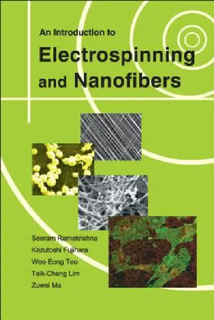 An Intr to Electrospinning & Nanofibers (English, Ramakrishna S)