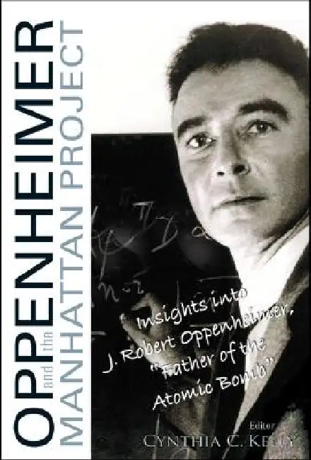 Oppenheimer and the Manhattan Project (English, Cynthia C. Kelly)