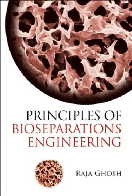 Principles of Bioseparations Engineering (English, Ghosh Raja)