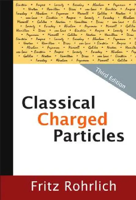 Classical Charged Particles (3rd Edition (English, Rohrlich Fritz)