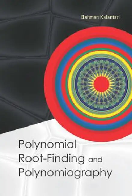 Polynomial Root-Finding & Polynomiogra.. (English, Kalantari Bahman)