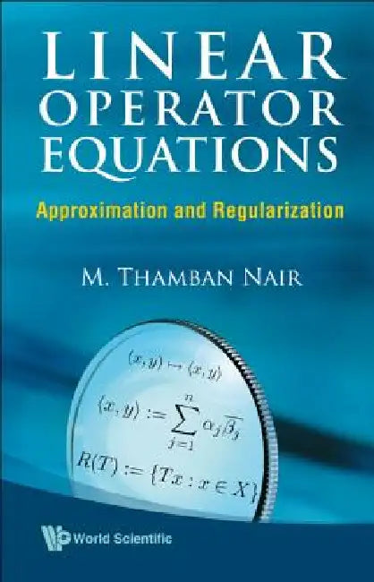 Linear Operator Equations (English, Nair M Thamban)