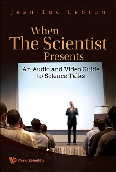 When Scientist Presents [W/ DVD] [With DVD ROM] (English, Lebrun Jean-Luc)