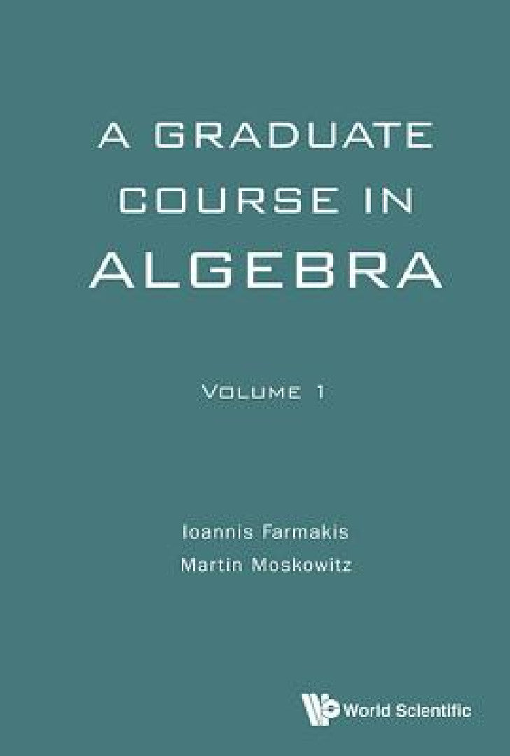 Graduate Course in Algebra, a - Volume 1 (English, Ioannis Farmakis | Martin Moskowitz)