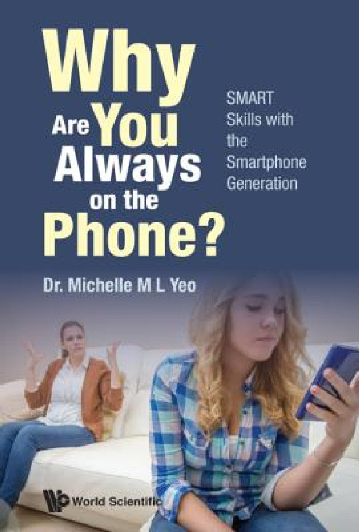 Why Are You Always on the Phone? Smart Skills with the Smartphone Generation (English, Michelle Mei Ling Yeo)