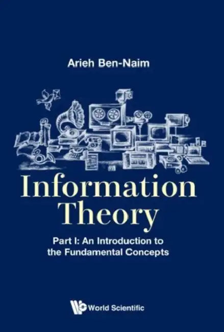 Information Theory - Part I (English, Arieh Ben-Naim)