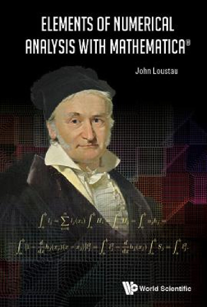 Elements of Numerical Analysis with Mathematica (English, John Loustau)