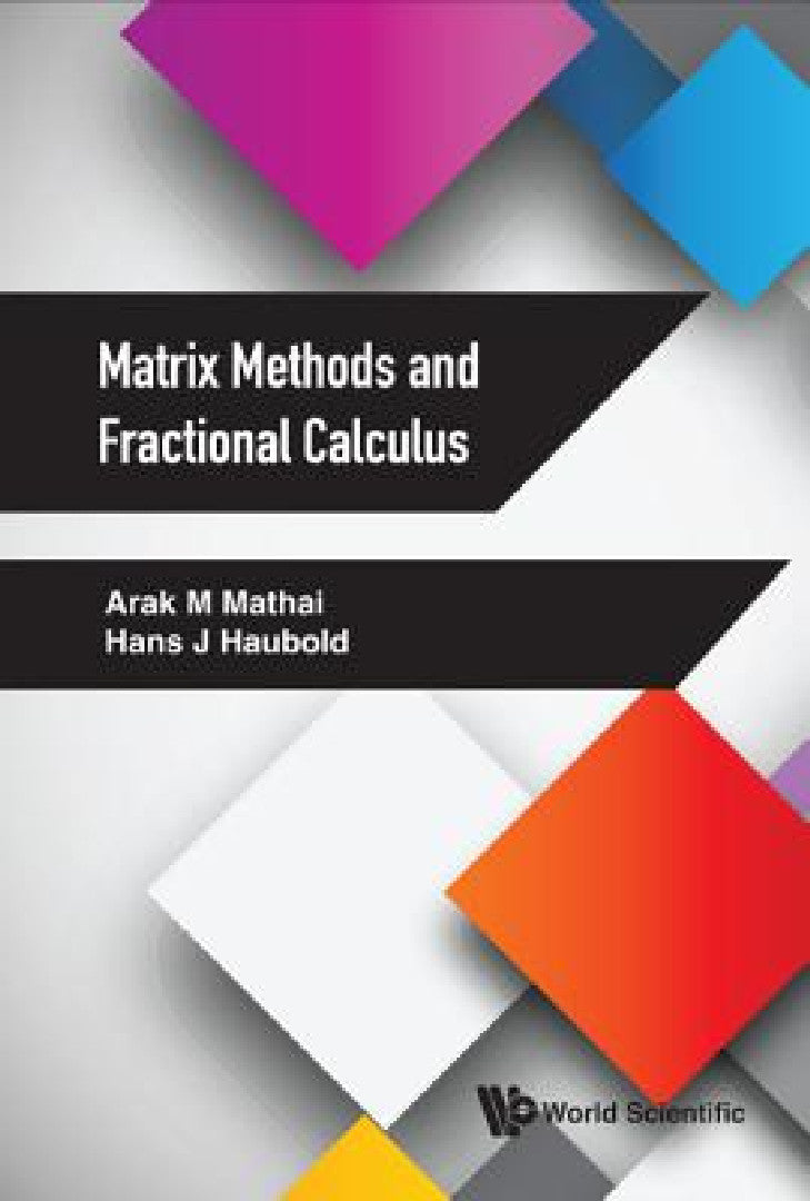 Matrix Methods and Fractional Calculus (English, Arak M. Mathai | Hans J. Haubold)