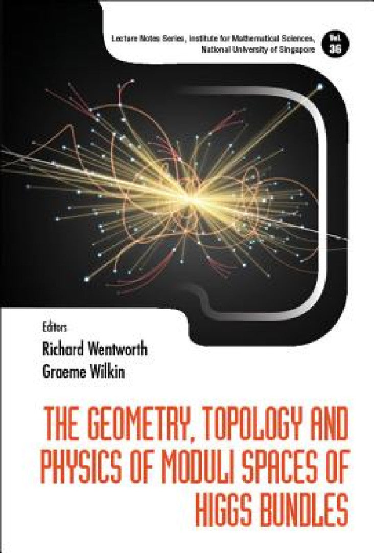 The Geometry, Topology and Physics of Moduli Spaces of Higgs Bundles (English, Richard Wentworth | Graeme Wilkin)