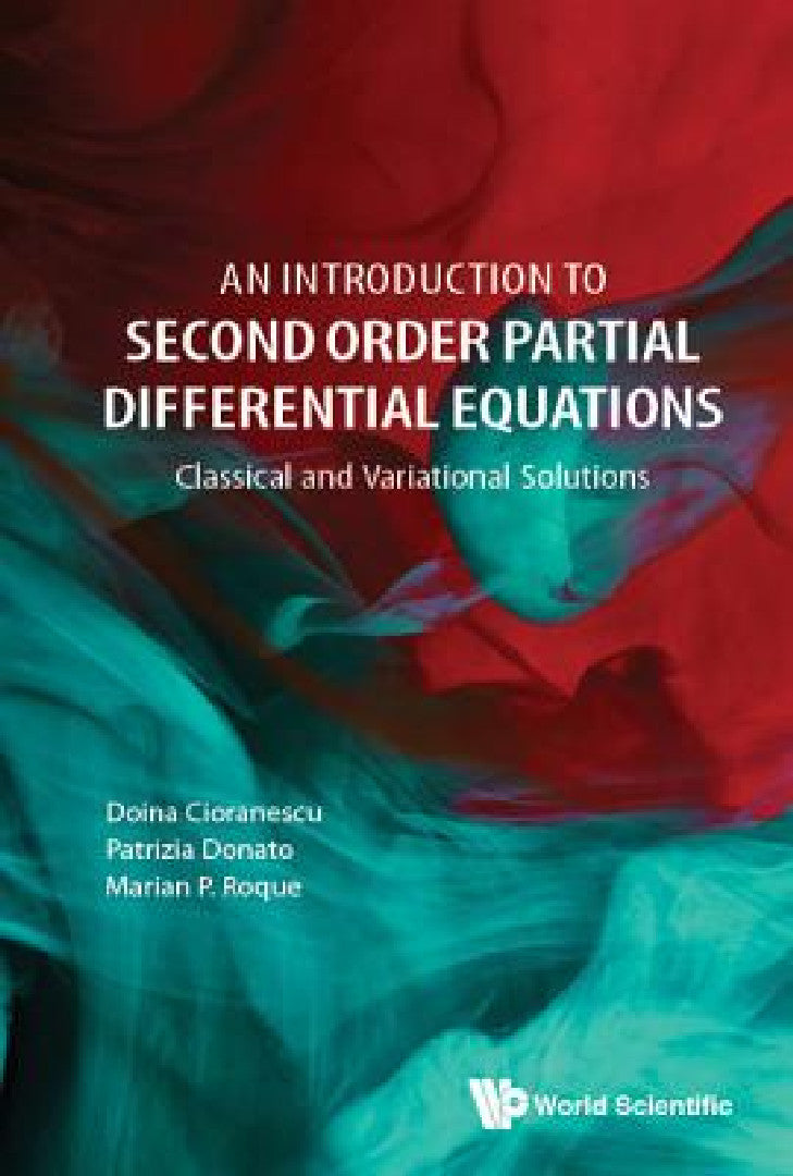Introduction to Second Order Partial Differential Equations, An (English, Doina Cioranescu | Patrizia Donato | Marian P. Roque)