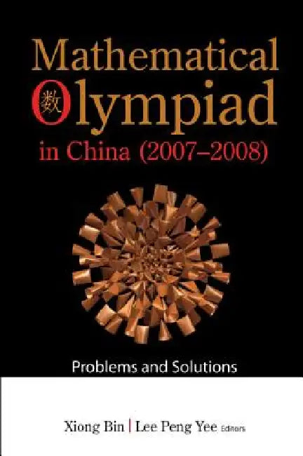 Math Olympiad in China(2007-2008) (English, Bin Xiong)