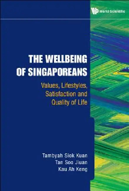 The Wellbeing of Singaporeans (English, Kuan Tambyah Siok)