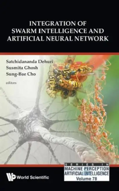 Integration of Swarm Intelligence and Artificial Neural Network (English, Satchidananda Dehuri | Susmita Ghosh | Sung-Bae Cho)