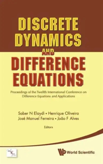 Discrete Dynamics and Difference Equations - Proceedings of the Twelfth International Conference on (English, Saber N. Elaydi | Jose Manuel Ferreira | Henrique Oliveira)
