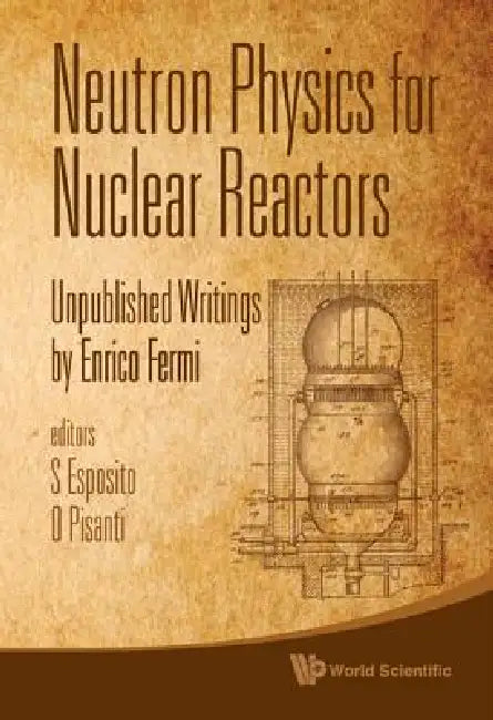 Neutron Physics for Nuclear Reactors (English, Esposito S)
