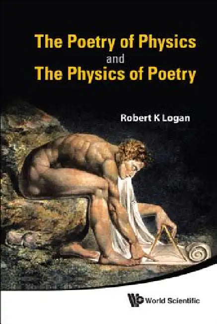 The Poetry of Physics & the Physics Of.. (English, Logan Robert K)