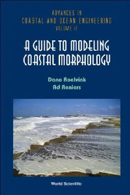 A Guide to Modeling Coastal Morphology (English, Roelvink J a)
