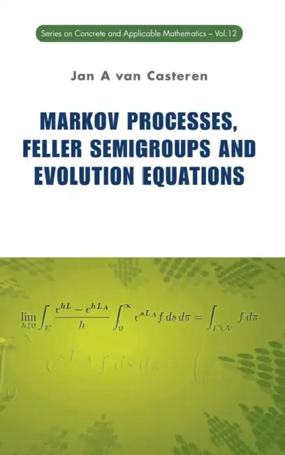 Markov Processes, Feller Semigroups and Evolution Equations (English, Jan A. Van Casteren)