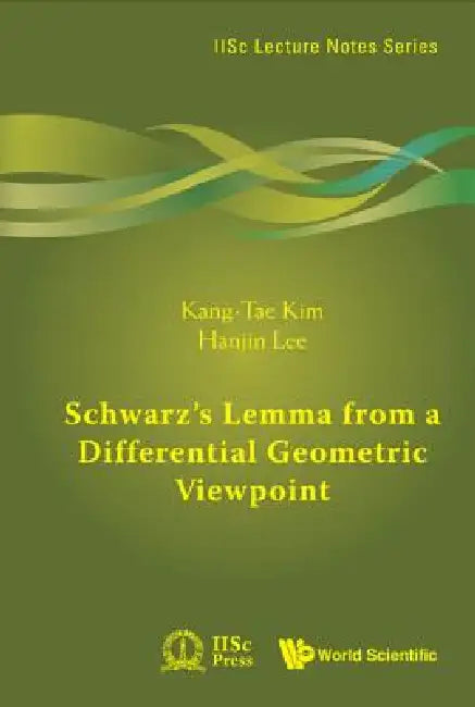 Schwarz's Lemma from a Differential Geometric Viewpoint (English, Kim Kang-Tae)