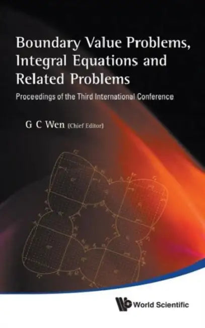 Boundary Value Problems, Integral Equations and Related Problems - Proceedings of the Third Internat (English, Guo Chun Wen)