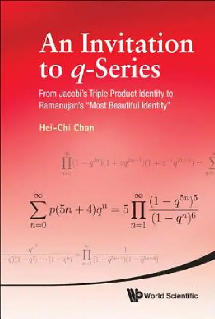 An Invitation to Q-Series (English, Chan Hei-Chi)