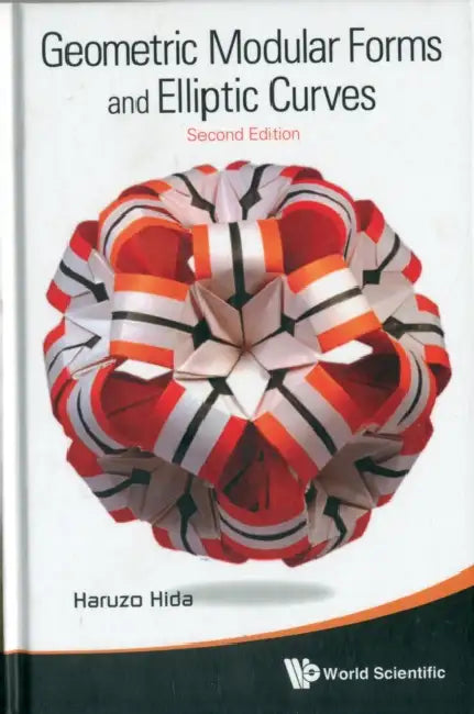 Geometric Modular Forms and Elliptic Curves (2nd Edition) (English, Haruzo Hida)