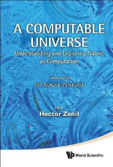A Computable Universe (English, Zenil Hector)
