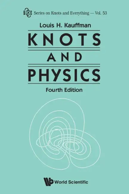 Knots and Physics (Fourth Edition) (English, Louis H. Kauffman)