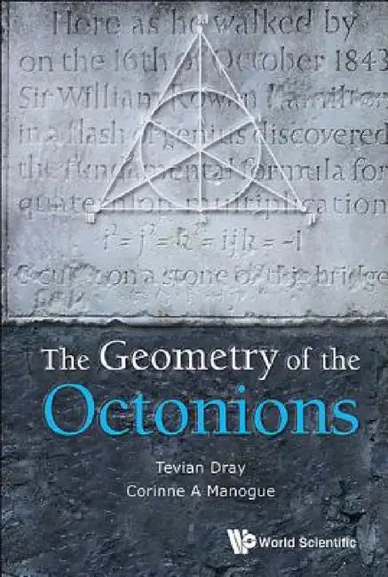 The Geometry of the Octonions (English, Tevian Dray | Corinne A. Manogue)
