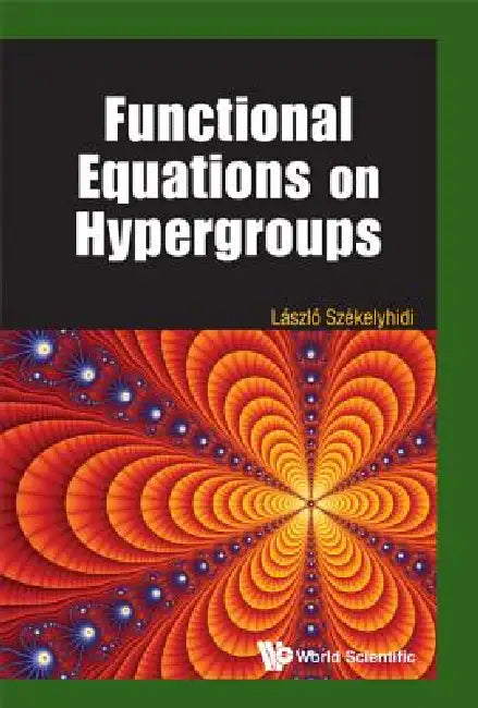 Functional Equations on Hypergroups (English, Szekelyhidi Laszlo)