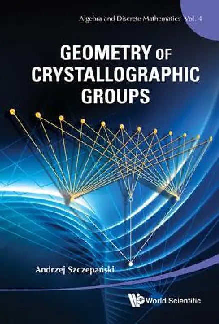 Geometry of Crystallographic Groups (English, Szczepanski Andrzej)